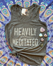 Load image into Gallery viewer, Dark grey wide shoulder racerback tank with &quot;Heavily Meditated&quot; light grey text on front.
