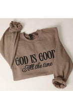 Load image into Gallery viewer, God Is Good All The Time Mid-Weight Sweatshirt