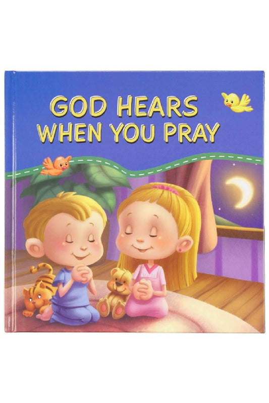 Kids God Hears When You Pray Hardcover Book
